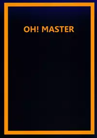 OH! MASTER