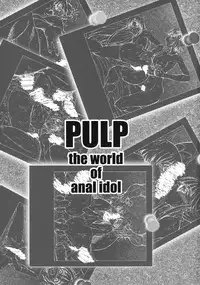 (C87) [prettydolls (Araki Hiroaki, Matou)] PULP the world of anal idol (THE IDOLM@STER)