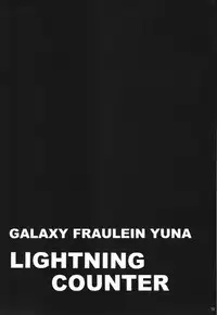 (SC2016 Winter) [Leaz Koubou (Oujano Kaze)] LIGHTNING-COUNTER (Galaxy Fraulein Yuna)