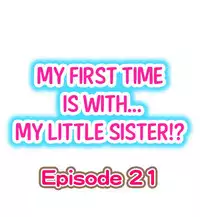 [Porori] My First Time is with.... My Little Sister?! (Ongoing)
