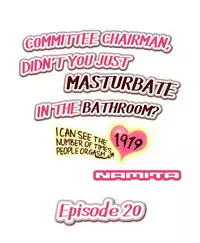 Committee Chairman, Didn't You Just Masturbate In the Bathroom? I Can See the Number of Times People Orgasm [English](Ongoing)