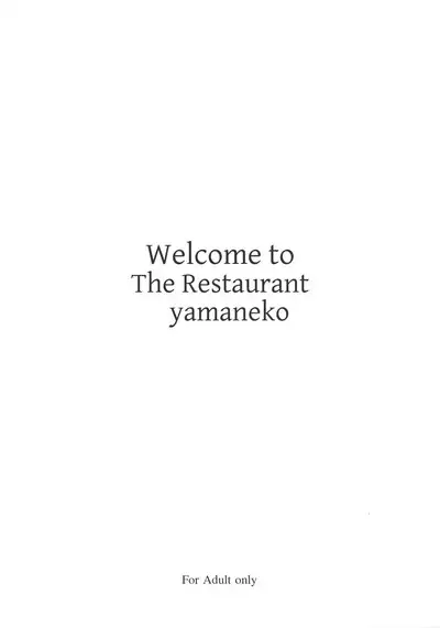 Welcome to The Restaurant yamaneko