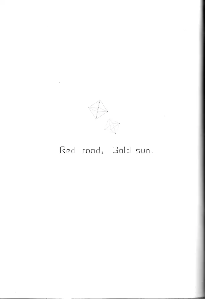 Red Road, Gold Sun.