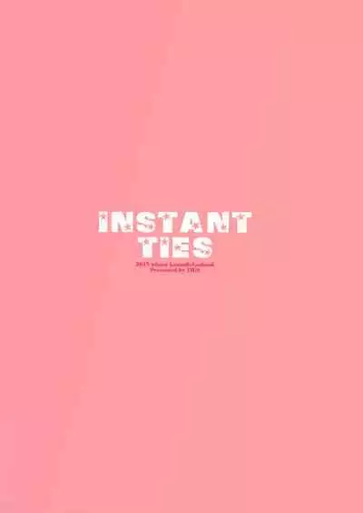 INSTANT TIES