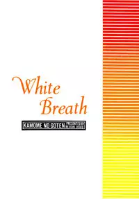 WHITE BREATH