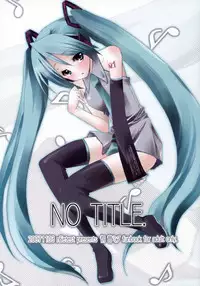 (THE VOC@LOiD M@STER) [nEetest (Yusya)] NO TITLE. (VOCALOID)