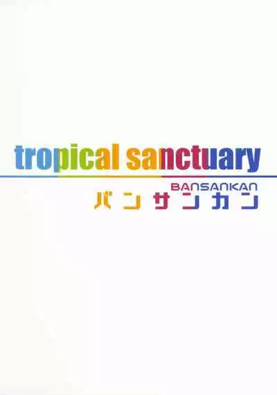 tropical sanctuary