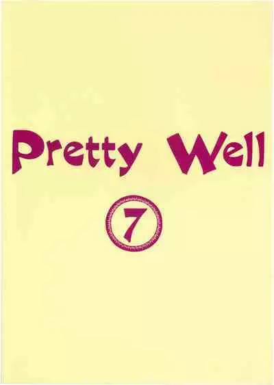Pretty Well 7