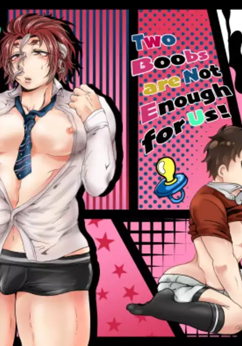 Two boobs are not enough for us