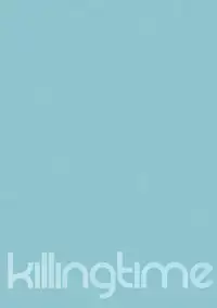 (C80) [Korisuya (Korisu)] Killing Time