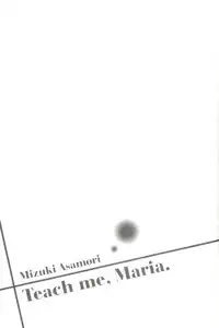 [Mizuki Asamori] Teach Me,Maria Vol.02