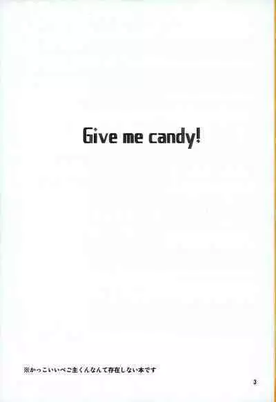 Give me candy!